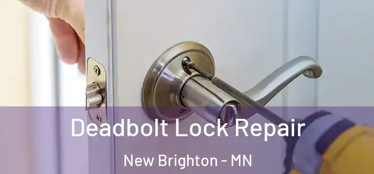  Deadbolt Lock Repair New Brighton - MN
