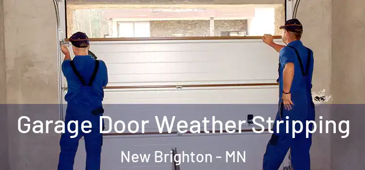  Garage Door Weather Stripping New Brighton - MN